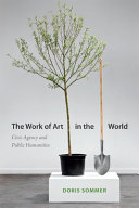 The work of art in the world : civic agency and public humanities /