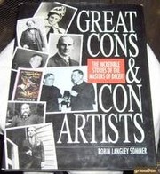 Great cons & con artists : the incredible stories of the masters of deceit /