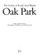 The genius of Frank Lloyd Wright : Oak Park /