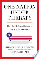 One nation under therapy : how the helping culture is eroding self-reliance /