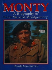 Monty : a biography of Field Marshal Montgomery /