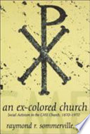 An ex-colored church : social activism in the CME Church, 1870-1970 /