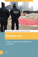 Breaking laws : violence and civil disobedience in protest /