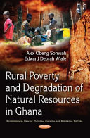 Rural poverty and degradation of natural resources in Ghana /