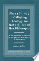 Haan (han, han) of Minjung theology and han (han, han) of han philosophy : in the paradigm of process philisophy and metaphysics of relatedness /