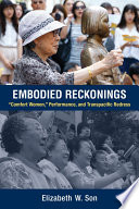Embodied reckonings : "comfort women," performance, and transpacific redress /