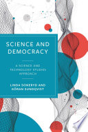 Science and Democracy : A Science and Technology Studies Approach /