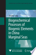 Biogeochemical processes of biogenic elements in the China marginal seas /