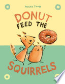 Donut feed the squirrels /