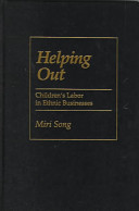 Helping out : children's labor in ethnic businesses /