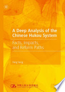 A Deep Analysis of the Chinese Hukou System : Facts, Impacts, and Reform Paths /