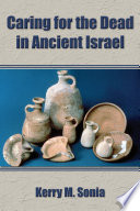 Caring for the dead in ancient Israel /