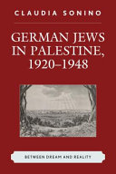 German Jews in Palestine, 1920-1948 : between dream and reality /