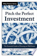 Pitch the perfect investment : the essential guide to winning on wall street /
