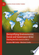 Demystifying Environmental, Social and Governance (ESG) : Charting the ESG Course in Africa /