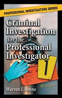 Criminal investigation for the professional investigator /