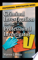Criminal investigation for the professional investigator /
