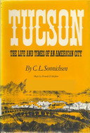 Tucson, the life and times of an American city /