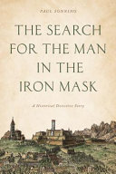 The search for the Man in the Iron Mask : a historical detective story /