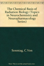 The chemical basis of radiation biology /
