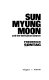 Sun Myung Moon and the Unification Church /