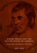 Robert Burns and the United States of America : poetry, print, and memory, 1786-1866 /
