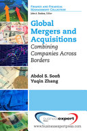 Global mergers and acquisitions : combining companies across borders /
