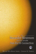The Maunder Minimum and the variable sun-earth connection /