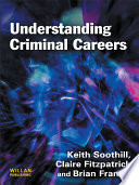 Understanding criminal careers /