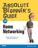 Absolute beginner's guide to home networking /