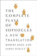 The complete plays of Sophocles : a new translation /
