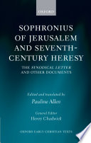Sophronius of Jerusalem and seventh-century heresy : The synodical letter and other documents /