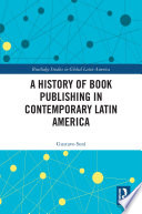 A history of book publishing in contemporary Latin America /