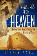 Treasures from heaven : relics from Noah's Ark to the Shroud of Turin /