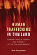 Human trafficking in Thailand : current issues, trends, and the role of the Thai government /