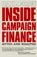 Inside campaign finance : myths and realities /