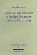 Possession and exorcism in the New Testament and early Christianity /