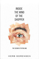 Inside the mind of the shopper : the science of retailing /