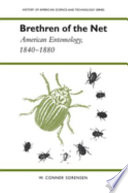 Brethren of the net : American entomology, 1840-1880 /