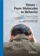 Stress - from molecules to behavior : a comprehensive analysis of the neurobiology of stress responses /