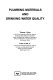 Plumbing materials and drinking water quality /