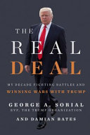The real deal : my decade fighting battles and winning wars with Trump /