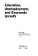 Education, unemployment, and economic growth /