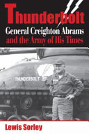 Thunderbolt : General Creighton Abrams and the army of his times /