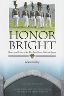Honor bright : history and origins of the West Point honor code and system /