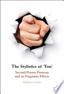The stylistics of 'you' : second-person pronoun and its pragmatic effects /