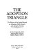 The adoption triangle : the effects of the sealed record on adoptees, birth parents, and adoptive parents /