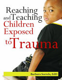 Reaching and teaching children exposed to trauma /