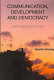 Communication, development and democracy : mapping a discourse /