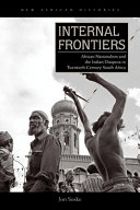 Internal frontiers : African nationalism and the Indian diaspora in twentieth-century South Africa /